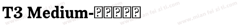 T3 Medium字体转换